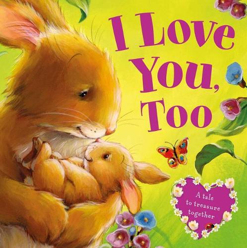 I Love You, Too-A Tale to Treasure Together