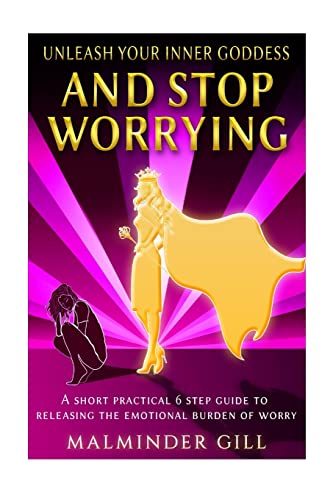 Unleash Your Inner Goddess And Stop Worrying