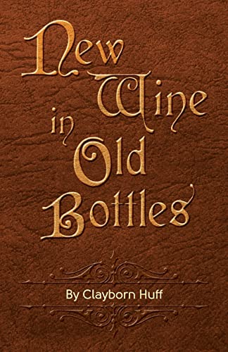 New Wine In Old Bottles