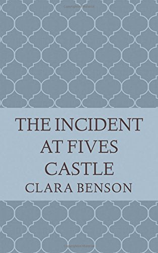 The Incident at Fives Castle (An Angela Marchmont Mystery) (Volume 5)