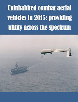 Uninhabited Combat Aerial Vehicles in 2015