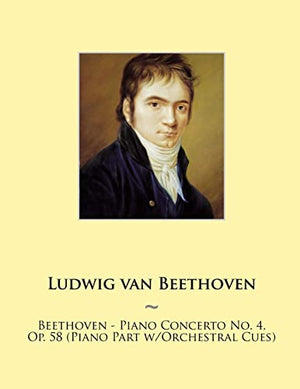 Beethoven - Piano Concerto No. 4, Op. 58 (Piano Part w/Orchestral Cues)