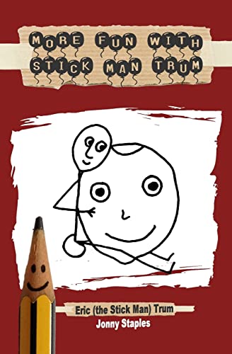 More Fun With Stick Man Trum