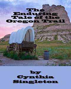 The Enduring Tale of the Oregon Trail 