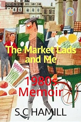 The Market Lads and Me