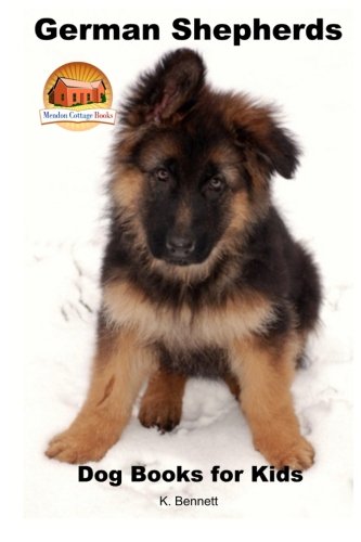German Shepherds: Dog Books for Kids: Volume 51 (Amazing Animal Books for Young Readers)