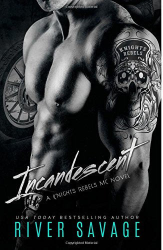 Incandescent: Knights Rebels MC: Volume 1