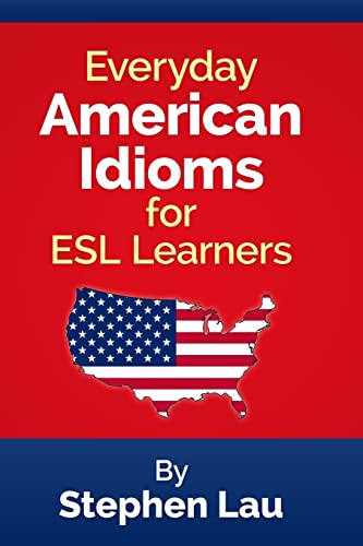 Everyday American Idioms for ESL Learners