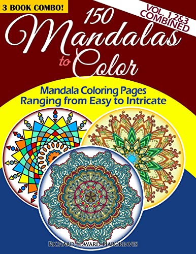 150 Mandalas To Color - Mandala Coloring Pages Ranging From Easy To Intricate - Vol. 1, 2 & 3 Combined