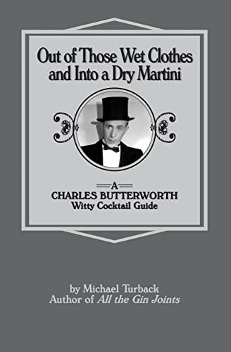 Out of Those Wet Clothes and Into a Dry Martini