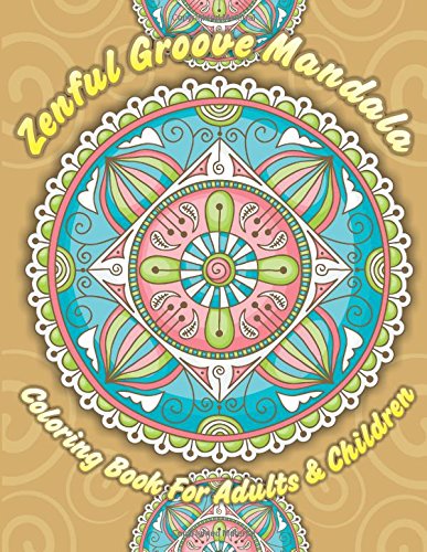 Zenful Groove Mandala Coloring Book for Adults and Children