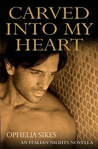 Carved Into My Heart - An Italian Nights Novella 