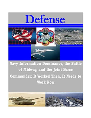 Navy Information Dominance, the Battle of Midway, and the Joint Force Commander