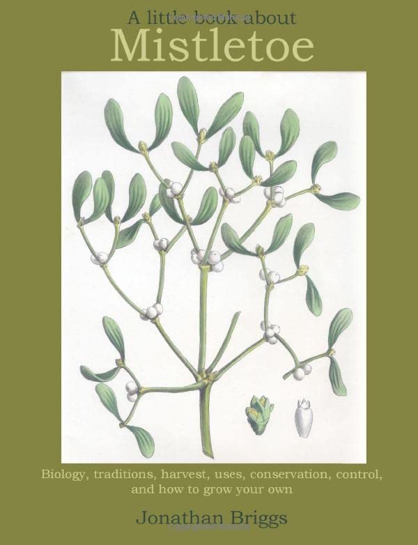 A Little Book About Mistletoe: 3rd Edition (2020)