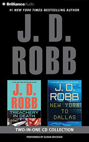J. D. Robb - Treachery in Death and New York to Dallas 2-In-1 Collection: Treachery in Death, New York to Dallas