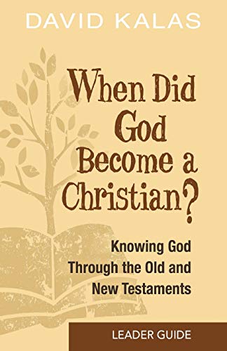 When Did God Become a Christian? Leader Guide