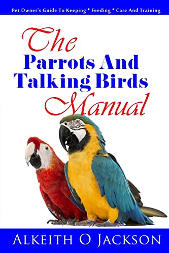 The Parrots And Talking Birds Manual