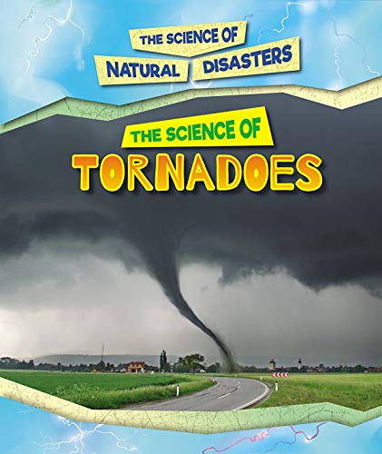The Science of Tornadoes