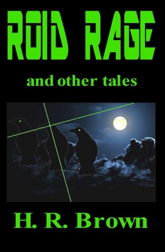 ROID RAGE: and other tales