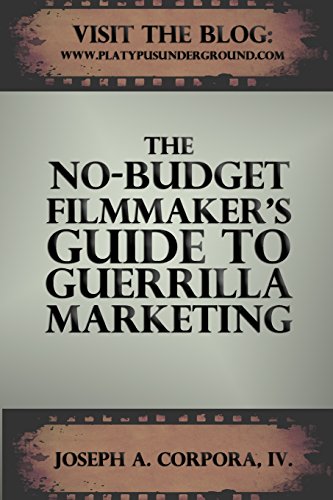 The No-Budget Filmmaker's Guide to Guerrilla Marketing