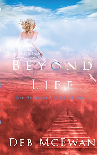 Beyond Life (The Afterlife Series Book 2)