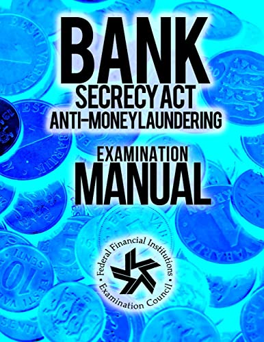 Bank Secrecy Act/ Anti- Money Laundering Examination Manual