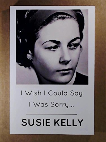 I Wish I Could Say I Was Sorry