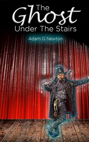 The Ghost Under The Stairs (The Bentley Hill Players)