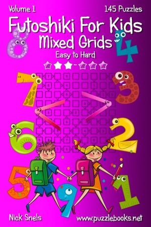 Futoshiki for Kids Mixed Grids - Volume 1 - 145 Puzzles
