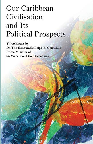 Our Caribbean Civilisation and Its Political Prospects