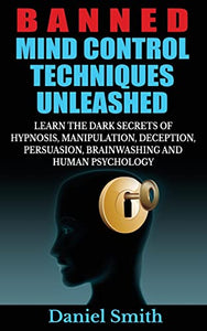 Banned Mind Control Techniques Unleashed 