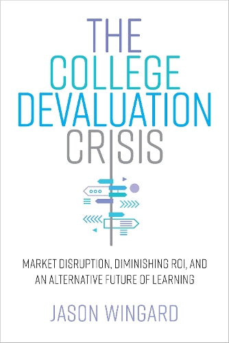 The College Devaluation Crisis