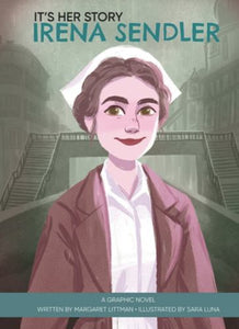 It's Her Story Irena Sendler a Graphic Novel 