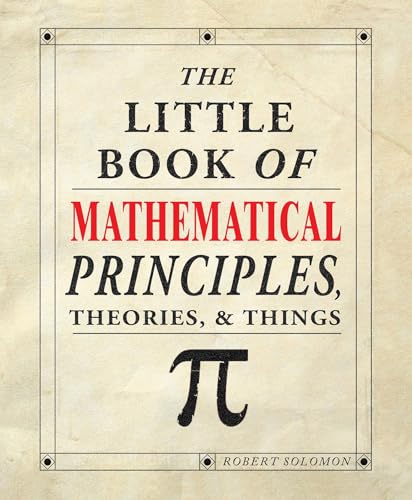 The Little Book of Mathematical Principles, Theories & Things