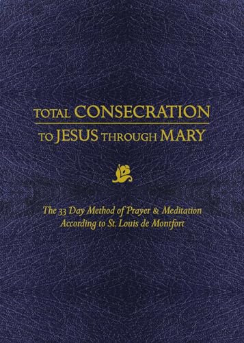 Total Consecration to Jesus Thru Mary