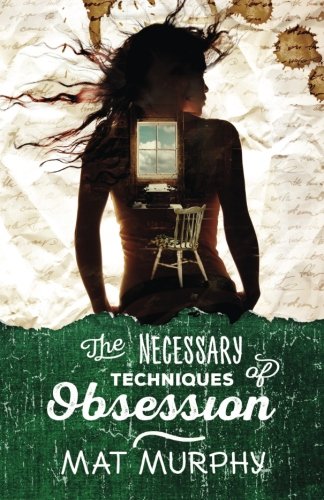 The Necessary Techniques of Obsession
