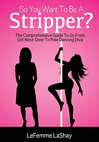 So You Want To Be A Stripper?