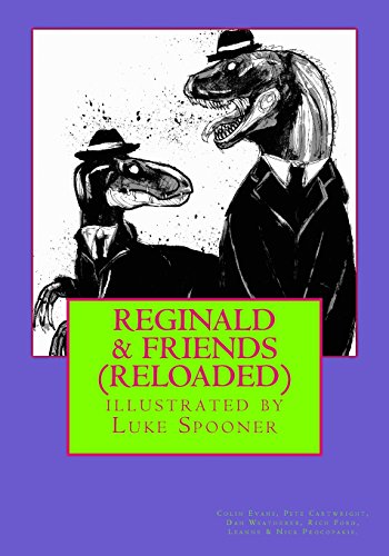 Reginald & Friends. (Reloaded)