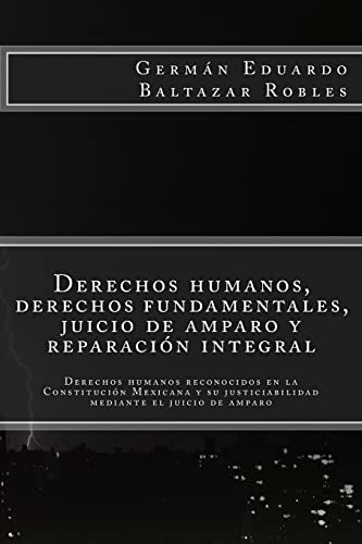 Derechos humanos, derechos fundamentales, juicio de amparo y reparación integral
