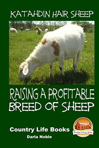 Katahdin Hair Sheep - Raising a Profitable Breed of Sheep 