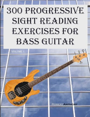 300 Progressive Sight Reading Exercises for Bass Guitar