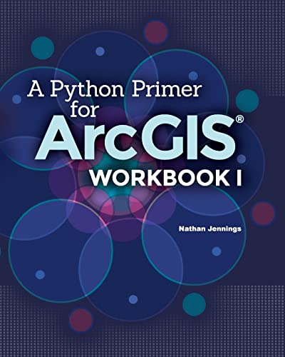 A Python Primer for ArcGIS(R)
