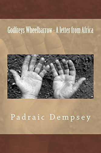 Godfreys Wheelbarrow - A letter from Africa
