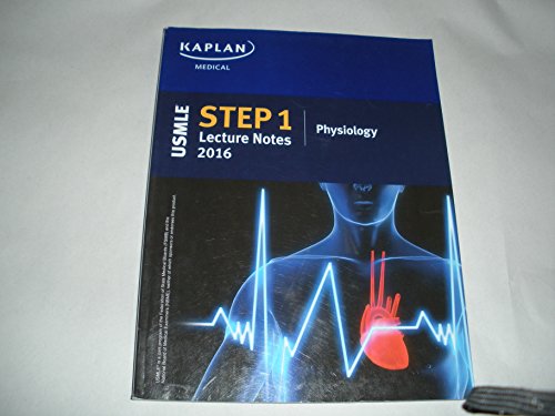 USMLE Step 1 Lecture Notes 2016: Physiology (Usmle Prep) by Kaplan (2015-12-15)