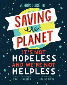 A Kid's Guide to Saving the Planet 