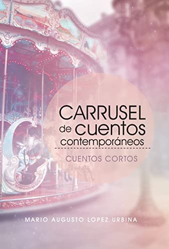 Carrusel De Cuentos Contemporaneos (Segunda Edicion)
