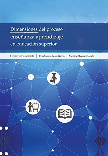 Dimensiones Del Proceso Ensenanza Aprendizaje En Educacion Superior