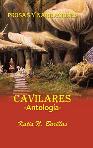 Cavilares -Antologia- Prosas Y Narraciones