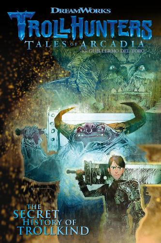 Trollhunters: Tales of Arcadia The Secret History of Trollkind