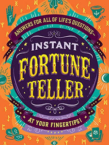 Instant Fortune-Teller : Answers for All of Life's Questions--At Your Fingertips! 